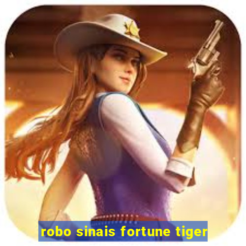 robo sinais fortune tiger